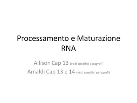 Processamento e Maturazione RNA