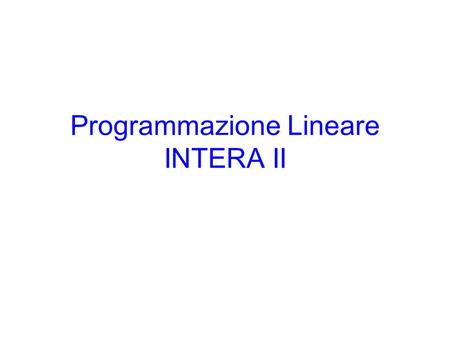 Programmazione Lineare INTERA II