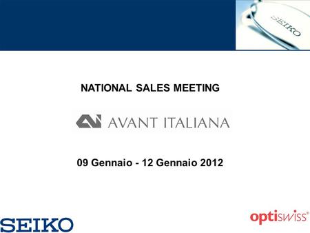 NATIONAL SALES MEETING 09 Gennaio - 12 Gennaio 2012.