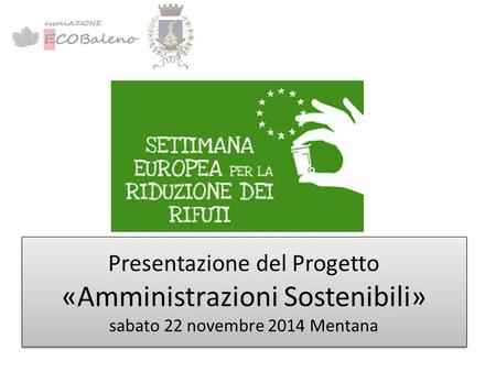 Presentazione del Progetto «Amministrazioni Sostenibili» sabato 22 novembre 2014 Mentana.