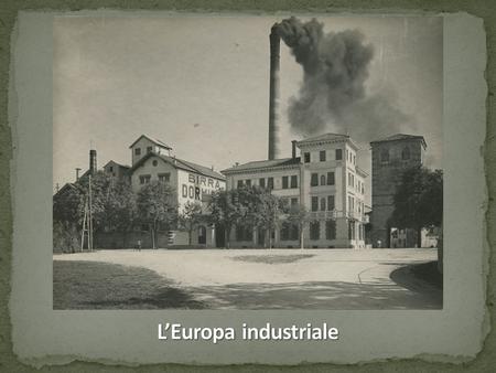L’Europa industriale.