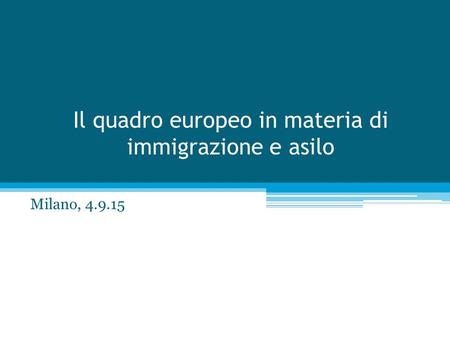 Il quadro europeo in materia di immigrazione e asilo