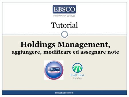 Tutorial Holdings Management, aggiungere, modificare ed assegnare note support.ebsco.com.