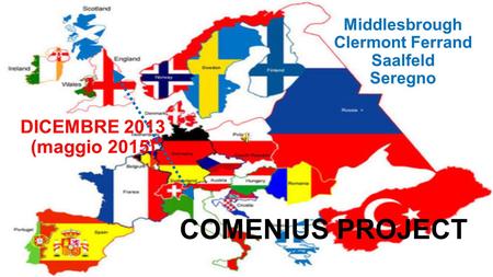 COMENIUS PROJECT Middlesbrough Clermont Ferrand Saalfeld Seregno DICEMBRE 2013 (maggio 2015)
