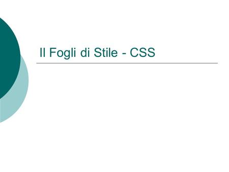 Il Fogli di Stile - CSS.