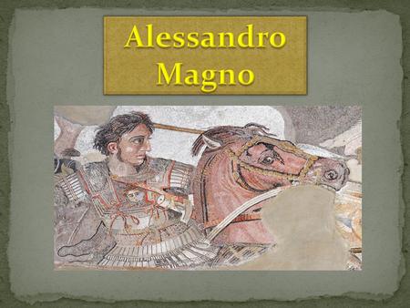 Alessandro Magno.