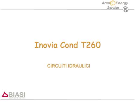 Service Inovia Cond T260 CIRCUITI IDRAULICI. INOVIA SOLAR TANK- CIRCUITI IDRAULICI Service SCHEMA IDRAULICO.
