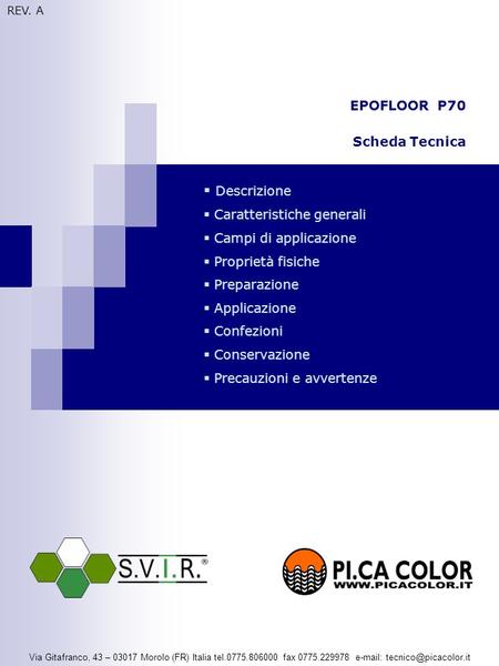 EPOFLOOR P70 Scheda Tecnica  Descrizione  Caratteristiche generali  Campi di applicazione  Proprietà fisiche  Preparazione  Applicazione  Confezioni.