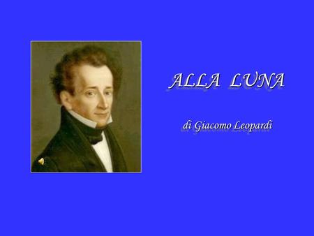 ALLA LUNA di Giacomo Leopardi.