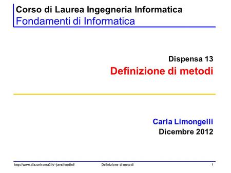 Corso di Laurea Ingegneria Informatica Fondamenti di Informatica