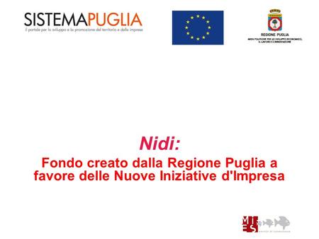 Nidi: Fondo creato dalla Regione Puglia a favore delle Nuove Iniziative d'Impresa.