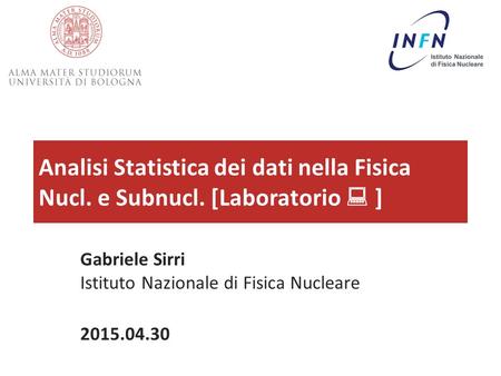 Gabriele Sirri Istituto Nazionale di Fisica Nucleare