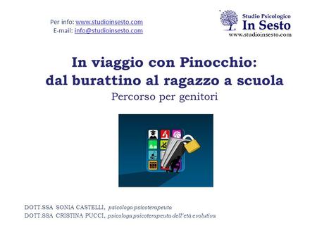 In viaggio con Pinocchio: dal burattino al ragazzo a scuola Percorso per genitori www.studioinsesto.com Per info: www.studioinsesto.comwww.studioinsesto.com.