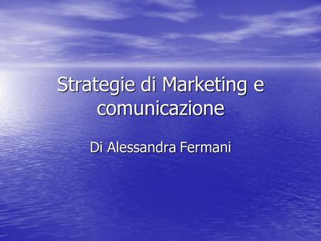 Strategie di Marketing e comunicazione