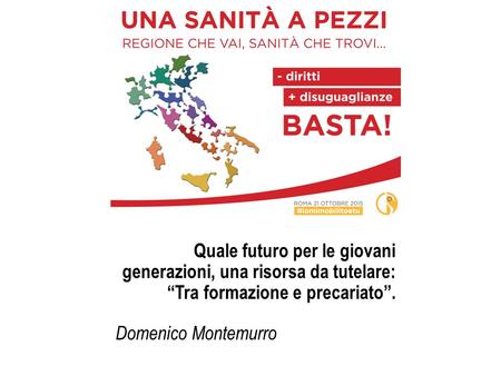 Quale futuro per le giovani generazioni, una risorsa da tutelare: “Tra formazione e precariato”. Domenico Montemurro.