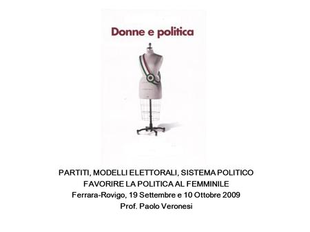 PARTITI, MODELLI ELETTORALI, SISTEMA POLITICO