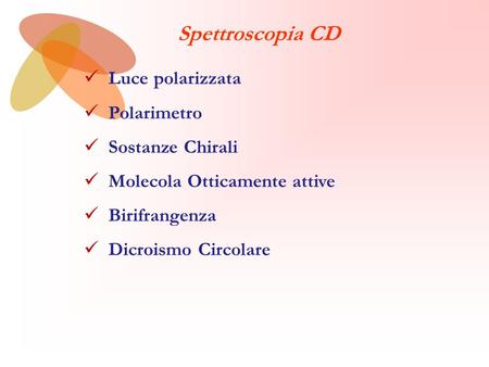 Spettroscopia CD Luce polarizzata Polarimetro Sostanze Chirali