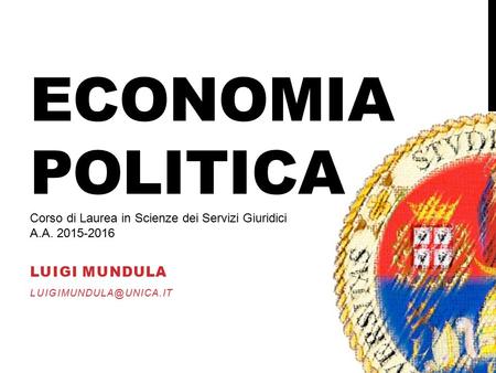 Economia  politica Corso di Laurea in Scienze dei Servizi Giuridici A.A