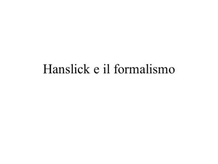 Hanslick e il formalismo