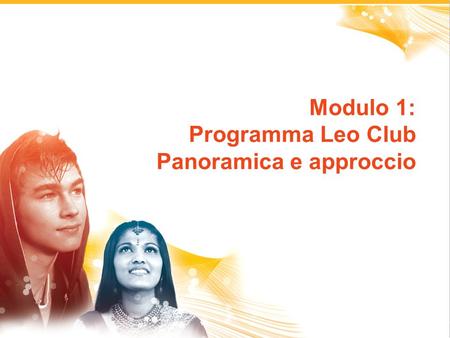 1 Modulo 1: Programma Leo Club Panoramica e approccio.