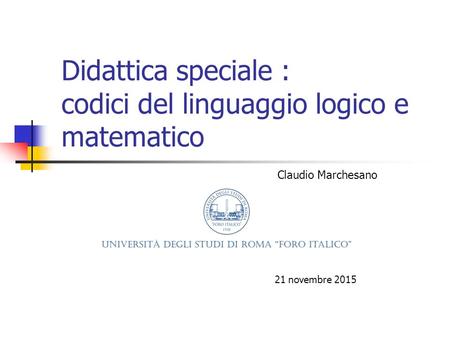 Didattica speciale : codici del linguaggio logico e matematico