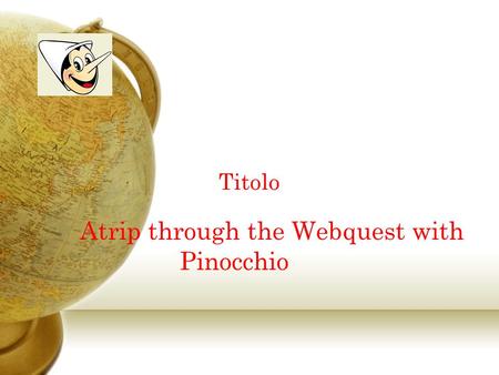 Atrip through the Webquest with Pinocchio