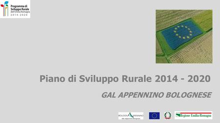 Piano di Sviluppo Rurale 2014 - 2020 GAL APPENNINO BOLOGNESE.