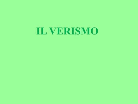 IL VERISMO.