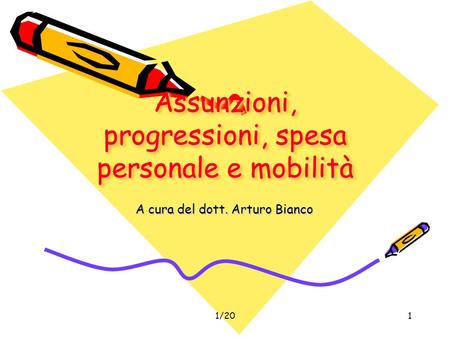1/201 Assunzioni, progressioni, spesa personale e mobilità A cura del dott. Arturo Bianco.