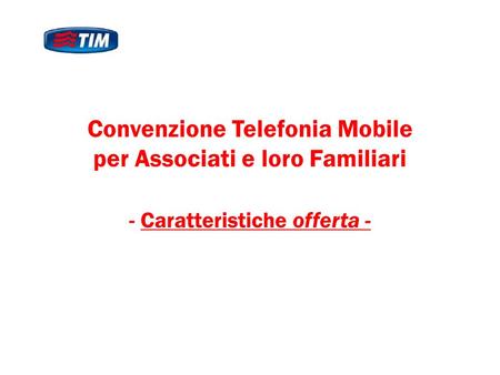 + Convenzione Telefonia Mobile – Descrizione Offerta associati