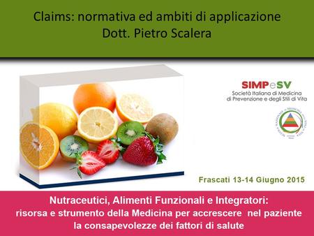Claims: normativa ed ambiti di applicazione Dott. Pietro Scalera