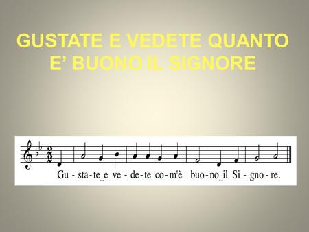 GUSTATE E VEDETE QUANTO E’ BUONO IL SIGNORE. scuola permanente di formazione attorno al Signore risorto, «luogo educativo e rivelativo» in cui la fede.