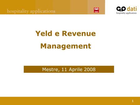 1 Yeld e Revenue Management Mestre, 11 Aprile 2008.