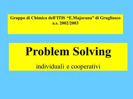 Gruppo di Chimica dell’ITIS “E.Majorana” di Grugliasco a.s. 2002/2003