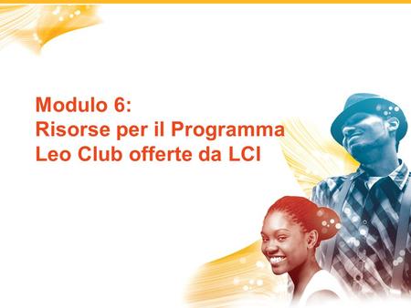 Modulo 6: Risorse per il Programma Leo Club offerte da LCI.