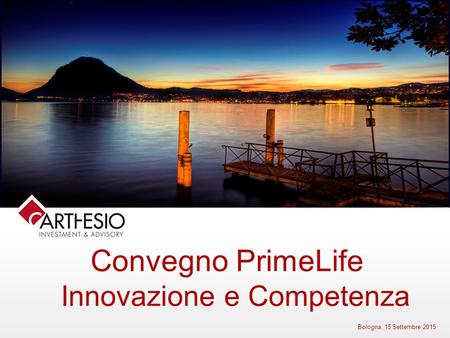 Convegno PrimeLife Innovazione e Competenza Bologna, 15 Settembre 2015.