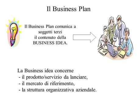 Il Business Plan La Business idea concerne
