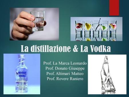 La distillazione & La Vodka