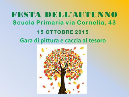 FESTA DELL’AUTUNNO Scuola Primaria via Cornelia, 43