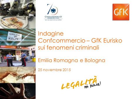 Indagine Confcommercio – GfK Eurisko sui fenomeni criminali Emilia Romagna e Bologna 25 novembre 2015.