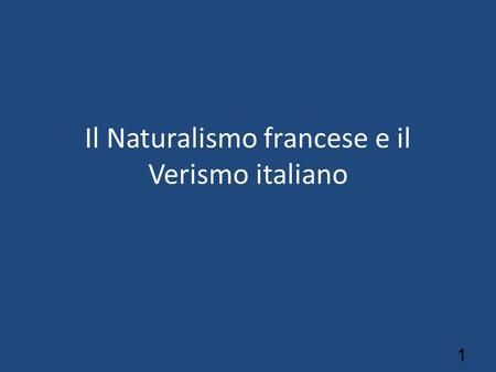 Il Naturalismo francese e il Verismo italiano