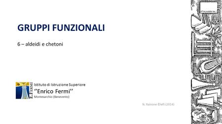 GRUPPI FUNZIONALI ‘’Enrico Fermi’’ 6 – aldeidi e chetoni