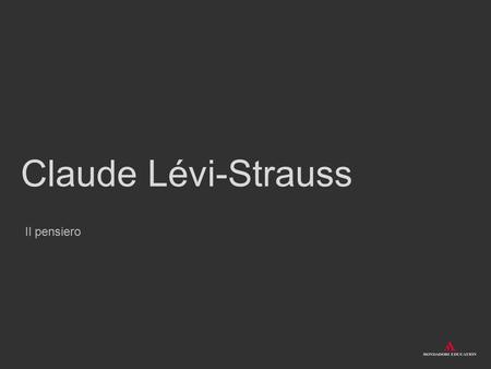 Claude Lévi-Strauss Il pensiero.