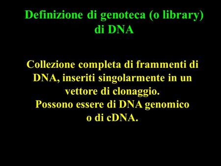Definizione di genoteca (o library) di DNA