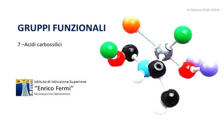 GRUPPI FUNZIONALI ‘’Enrico Fermi’’ 7 –Acidi carbossilici