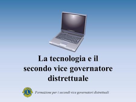 La tecnologia e il secondo vice governatore distrettuale Formazione per i secondi vice governatori distrettuali.