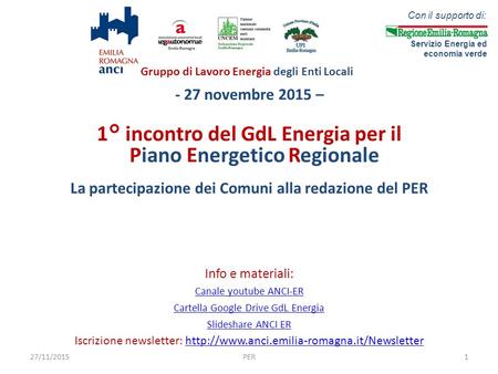 Con il supporto di: Servizio Energia ed economia verde Gruppo di Lavoro Energia degli Enti Locali - 27 novembre 2015 – 1° incontro del GdL Energia per.