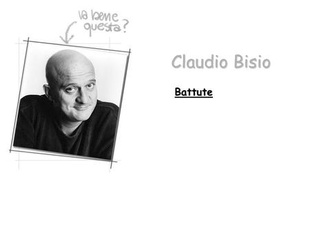 Claudio Bisio Battute.