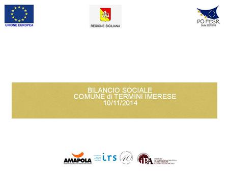 Marzo 2013 BILANCIO SOCIALE COMUNE di TERMINI IMERESE 10/11/2014 in collaborazione con.