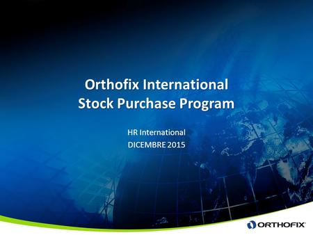 Orthofix International Stock Purchase Program HR International DICEMBRE 2015.